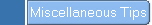 Miscellaneous Tips